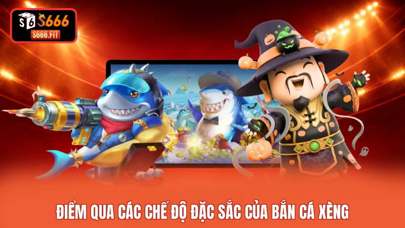 Điểm qua các chế độ đặc sắc của bắn cá xèng