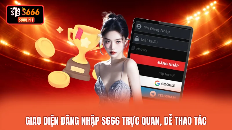 Giao diện đăng nhập S666 trực quan, dễ thao tác