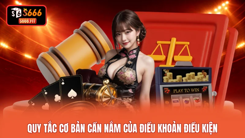 Quy tắc cơ bản cần nắm của điều khoản điều kiện