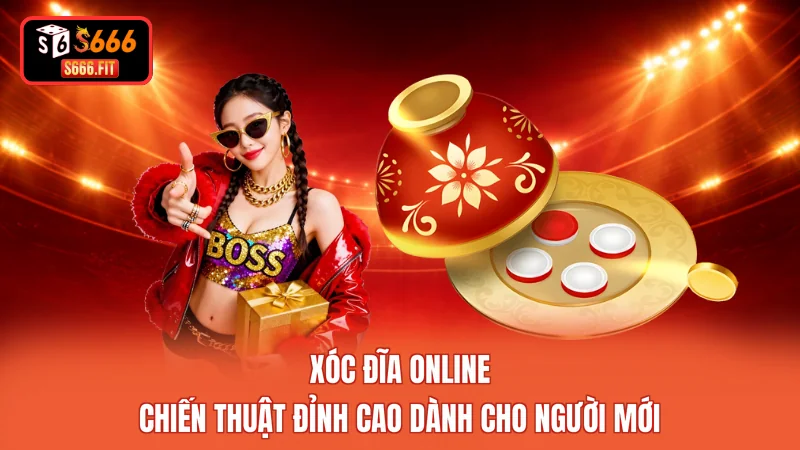 Xóc Đĩa Online - Chiến Thuật Đỉnh Cao Dành Cho Người Mới